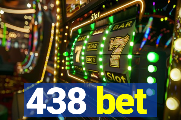 438 bet